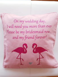 Kussen please be my bridesmaid