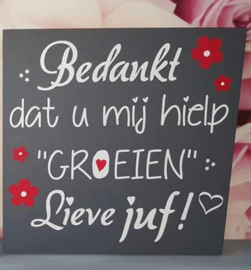 Bord Bedankt dat u mij ''hielp groeien''