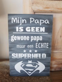 Mijn papa is geen gewone papa maar een ECHTE superheld