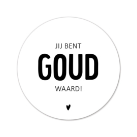 Stickers | 250 op rol | Jij bent goud waard