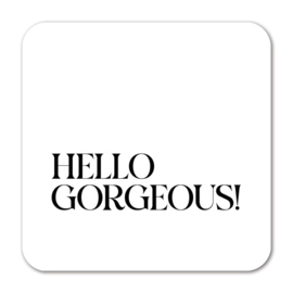 Tegeltje Forex | Hello gorgeous