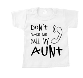 dont't make me call my aunt