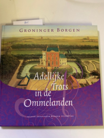 Groninger Borgen | Adellijke trots in de Ommelanden | 25 jaar Groninger Borgen Stichting | ISBN 9061485401 |