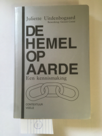 De Hemel op aarde | Juliette Uitdenboogaard | ISBN 90-74257-03-8 geb. | Contextuur Veele |