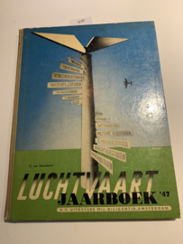 Luchtvaart jaarboek '47 | C. van Steenderen | 1946 | Uitgever: Diligentia uitgeversmij., Amsterdam |
