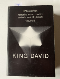 King David (II Samuel 9-20 & I Kings 1-2) | Volume 1 | Narrative art and Poetry in the books of Samuel | J.P. Fokkelman | 1981 | Uitgever; Van Gorkum Assen | ISBN: 9789023218524 | Engelstalig |