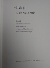  Trek Jij Je Jas Eens Uit | Kroniek Van Een Koopmanshuis | Leonhard Huizinga |In Het Beeld Van 75 Jaar Wereldgeschiedenis |