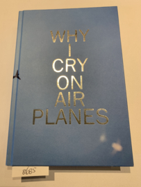 Why I Cry on Air planes | Koen Suidgeest | 2020 | Uit.g: Kan Koen Media / Co-uitgever: Oxfam Novib |