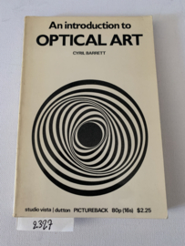 An  Introduction to Optical Art | Cyril Barrett | 1971 | Uitg.: Studio Vista Limited London | ISBN 0289701376 |