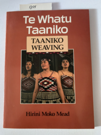 Te Whatu Taaniko: Taaniko Weven | Hirini Moko Mead | 1987 | Engelstalig | Uitg: Reed Methuen | ISBN 978-0474002601