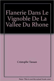 Flanerie dans le Vignoble de la Vallée du Rhone
