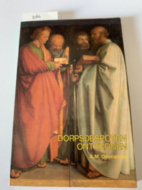Dorpsdespoten onttronen | A.M. Ooslander | 1985 | 1e druk | Uitg.; T. Wever, Franeker | ISBN 906135403 |