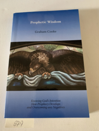 Prophetic Wisdom | Graham Cooke | Engelstalig | 2010 | Uitg.: Brilliant Book House LLC. USA | ISBN 9781934771143 |