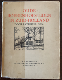 Oude boerenhofsteden in Zuid-Holland | met 36 afbeeldingen |J. Verheul Dzn. | 1930 | Brusse | 