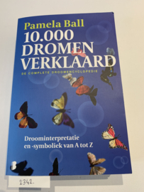 10.000 Dromen Verklaard | Pamela Ball | 3e Druk | 2014 | Uitg.: De Boekerij bv. Amsterdam | ISBN 9789022571378 |