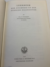 Leerboek anamnese en fys. diagnostiek | Dr. P. Formijne | 7e Druk | 1971 | Uitg.: Scheltema & Holkema N.V. Amsterdam - Haarlem | ISBN 9060606264 |