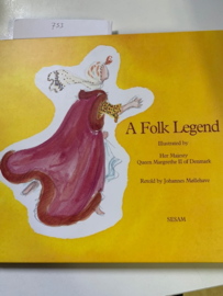 A Folk Legend Illustrated by Her Majesty Queen Margrethe II of Danmark | Retold by Johannes Mollehave | 1992 | Legend, Illusion, and Reality |