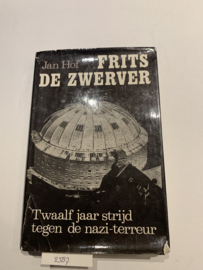 Frits de Zwerver | Twaalf jaar strijd tegen de nazi-terreur | Jan Hof | 2e druk | 1976 | Uitg.: Omni Boek, Den Haag | ISBN9062071023 |