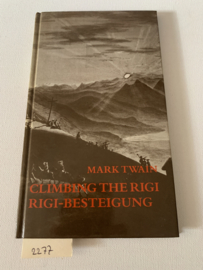 Climbing The Rigi - Rigi Besteigung | Mark Twain | 1981 | Engelstalig / Duitstalig | From "A Tramp Abroad"chap. 28 Edition B. Tauchnitz, 1880 | Uitg.: B. Hülimann, Verlag Dorfpresse | ISBN 3905480019 |