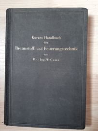 Kurzes handbuch der Stoff- und Feuerungstechnik │ von Dr. - Ing. W. Gumz │Springer-Verlag │ Berlin │ 1942 │