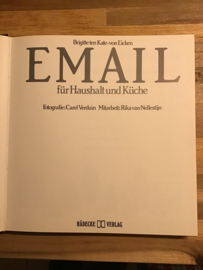 Email für Haushalt und Kuche | Herstellung, Verarbeitung und Gebrauch 1860 - 1930 | Brigitte ten Kate-von Eicken | Hädecke Verlag |