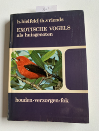 Exotische Vogels Als Huisgenoten houden - verzorgen - Fok |H. Bielefeld | Th. Vriends | 1978 | ISBN 978 9060 832 400 | Keesing boeken bv Amsterdam - Antwerpen |