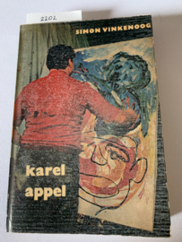 Het verhaal van Karel Appel | Simon Vinkenoog | 1963 | Uitg.: A.W. Bruna & Zoon Utrecht  |