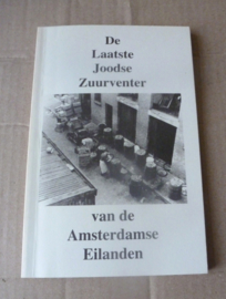 De laatste Joodse zuurventer  van de Amsterdamse eilanden | Barend Zwaaf | 2000 |