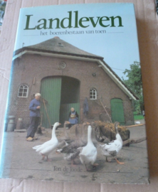 Landleven | het boerenbestaan van toen | Ton de Joode | Elsevier, Amsterdam | 1981 | ISBN 90 10 03403 8 |