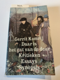 Daar is het gat van de deur (Kritieken, Essays en Synopsis) | Gerrit Komrij | 1974 | Singel Uitgevers | ISBN 9029527021 |