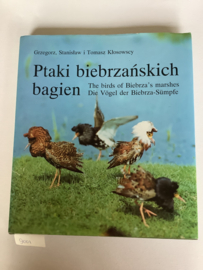 Ptaki biebrzanskich bagien/The birds of Biebrza's marshes/Die Vogel der Biebrza-Sumpfe | Grzegorz, Stanislaw i Tomas Klosowscy | 1991 | Uitg. KSAT | ISBN 9788300034055