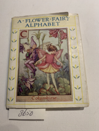 A Flower Fairy Alphabet | Poems and Pictures | Cicely Mary Barker | Author and Artist of "The book of the Flower Fairies"& c. | Ex. 684 | Blackie and Son Limited London & Glasgow |