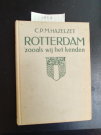 Rotterdam | Zooals wij het kenden | C.P.M. Hazelzet | 1940 |