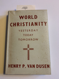 World CHristianity: Yesterday, Today, Tomorrow | Henry P. van Dusen | 1948 | 1e Druk | Uitgever: SCM Press Limited London W.C. |