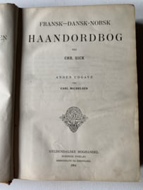 Dictionnaire Fransk-Dansk-Norsk | Chr. Sick | 2e Druk door Carl Michelsen | 1904 | Uitgever: Gyldendalske Boghandel Nordisk Forlag Kobenhaven OG Krisiania |