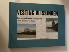 Vesting Vlissingen. Een veranderende vormgeving door de eeuwen heen | Hans Sakkers | Stichting Bunkerbehoud, Middelburg | 2004 | ISBN 90-809104-1-4 |