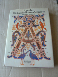 Alphabet | Die Geschichte vom Schreiben | Donald Jackson | Krüger Verlag | 1981 |ISBN 3-8105-0903-5 |