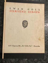 Iwan Goll | Stervend Europa | vertaling door Evert Straat | Uitgever De Gulden Ster - Amsterdam |
