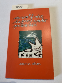 De wolf die tegen water praatte | Imme Dros | Met tekeningen van Harrie Geelen | 1991 | Uitg.: Moon Press | ISBN 9074100015 |