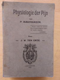 Physiologie der pijn |  Mantegazza, P. |  Cate, J.W. ten |  Uitgevers Maatschappij Vivat  | 1908 |