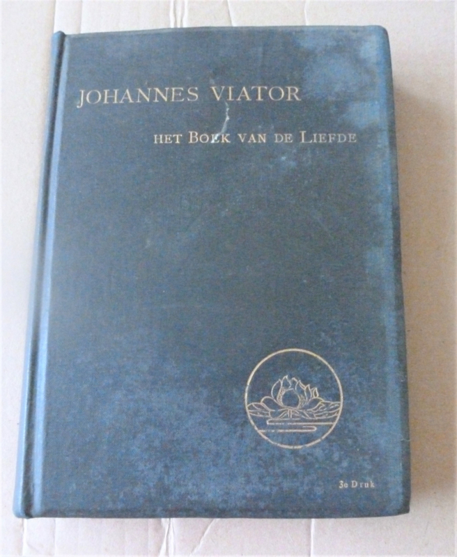 Johannes Viator | Het Boek van de Liefde | Frederik van Eeden | 1906 | 3de druk | Uitgeverij W. Versluys |