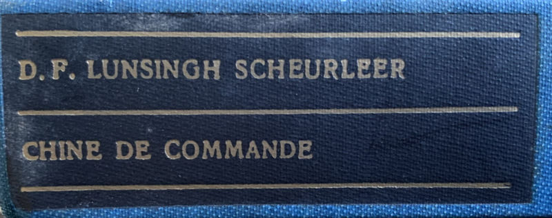 Chine de Commande door D.F. Lunsingh Scheurleer. 1961. 255 pag. Hard kaft met blauw linnen. Met foto's en index. in goede staat.