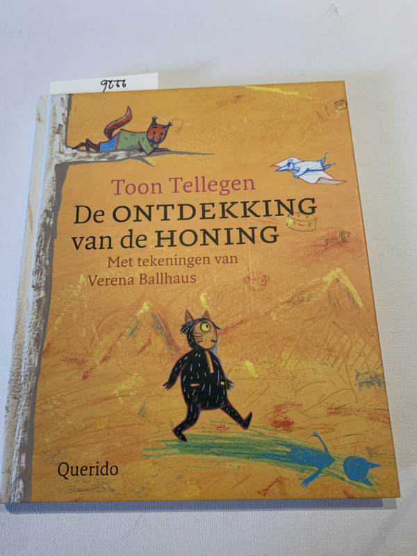 De ontdekking van de Honing | Toon Tellegen | 1e Druk | 2006 | Met tekeningen van Verena Ballhaus | Uitg.: Em. Querido’s Amsterdam Antwerpen | ISBN 978045103808 |