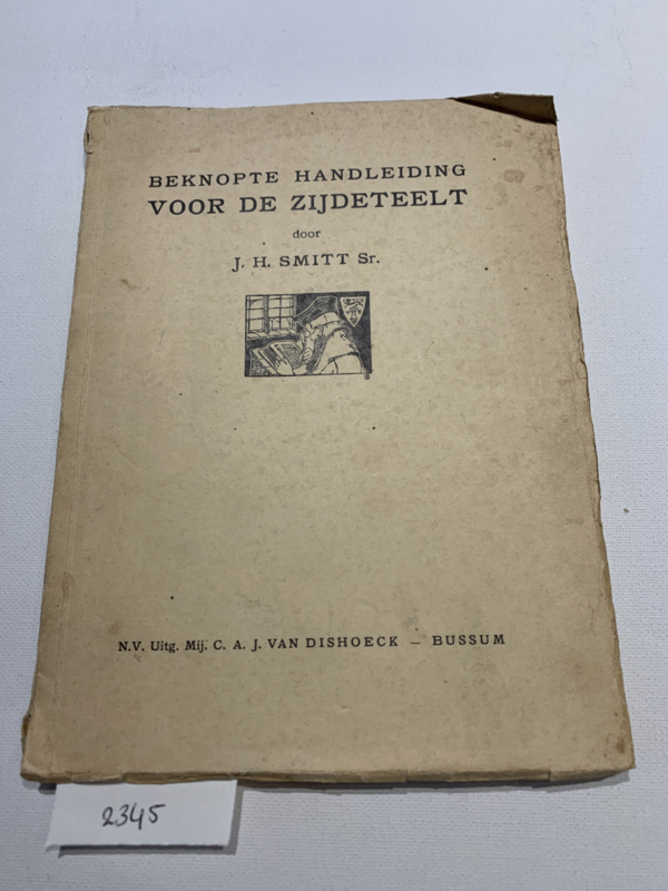 Beknopte Handleiding voor de zijdeteelt | J. H. Smitt Sr. | 1934/35 | Uitg.: N.V. Uitg. Mij. C. A. J. van Dishoeck Bussum |