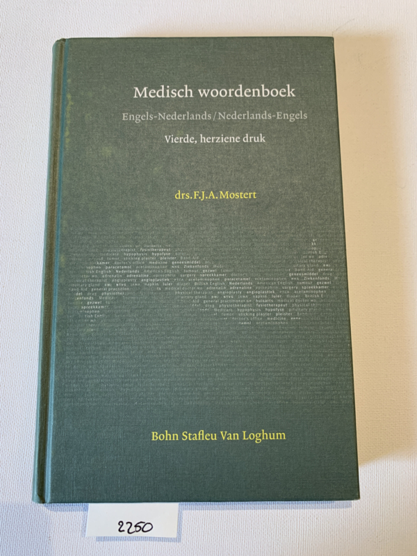 Medisch Woordenboek (eng/ned-ned/eng) | Drs. F.J.A. Mostert | 4e Druk | 2002 | Uitg.: Bohn Stafleu Van Loghum Houten / Diegem | ISBN 9032327743 |