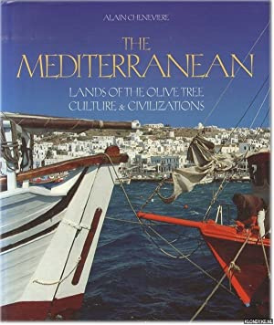 The Mediterranean: Lands of the Olive Tree Culture & Civilizations | Cheneviere, Alain |