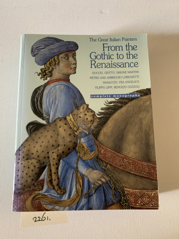 The Great Italian Painters from the Gothic to the Renaissance, Complete monographs | 2003 | Uitg. : Scala Antella Florance | ISBN 9788881172924 |