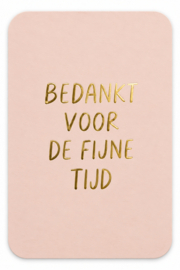 Mini kaart - Bedankt voor de fijne tijd