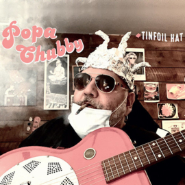 Popa Chubby - Tinfoil Hat CD Release 12-3-2021