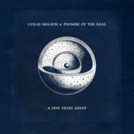 Lucas Nelson & Promise Of The Real - A Few Stars Apart CD Release 11-6-2021